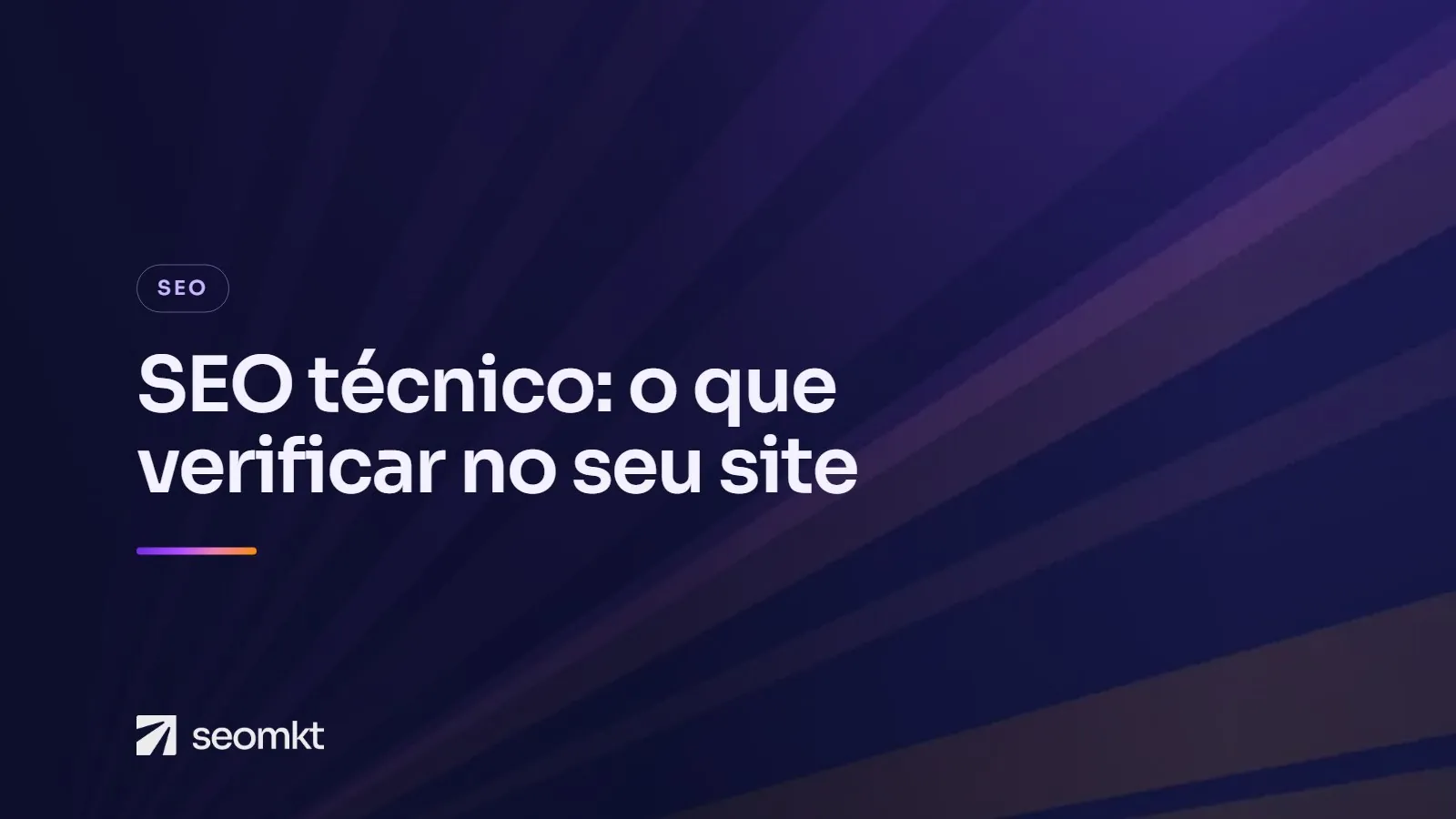 Capa do artigo "SEO técnico: o que é e o que verificar no seu site (checklist prático)", com o título em branco sobre fundo roxo com raios de luz