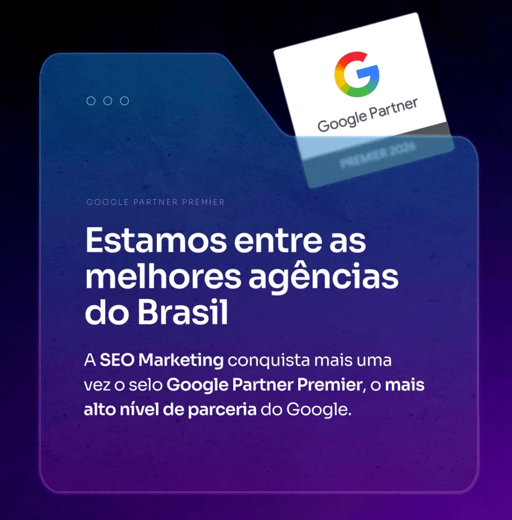 Peça com selo Google Partner Premier 2026: SEO Marketing entre as melhores agências do Brasil
